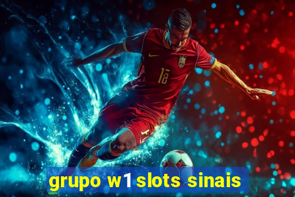 grupo w1 slots sinais